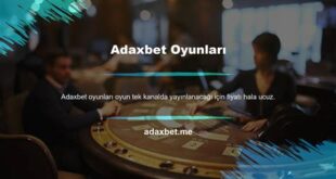 Adaxbet Oyunları: Slotlardan Masa Oyunlarına